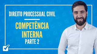 0304 Aula da Competência Interna Direito Processual Civil  Parte 2 [upl. by Enogitna]