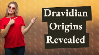 Did Dravidians originate from Africa [upl. by Hsitirb]