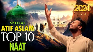 Top 10  Atif Aslam Naat  Ai Covers  Urdu Lyrics  Naat Sharif 2024 [upl. by Ahseid150]