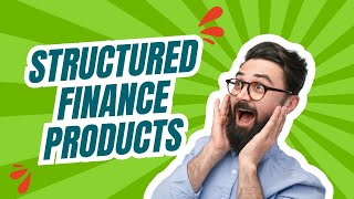 🔍 Structured Finance Products Exploring Key Instruments amp Solutions 🔍 [upl. by Anuahsar]