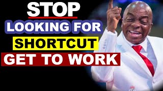 Stop Looking for short cut get to Work by Bishop David Oyedepo [upl. by Nosidda700]