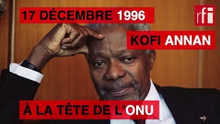 17 décembre 1996  Kofi Annan à la tête de l’ONU [upl. by Coraline]