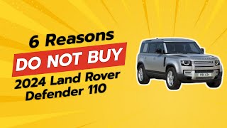 2024 Land Rover Defender 110  6 Reasons NOT to Buy 🚫 [upl. by Schenck215]