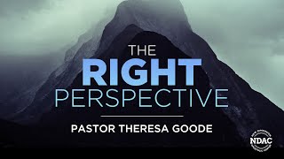 The Right Perspective  Pastor Theresa Goode [upl. by Ivah]