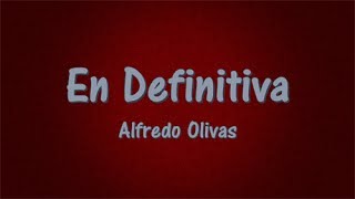 En definitiva  Alfredo Olivas LetraLyrics ESTUDIO [upl. by Nagirrek539]