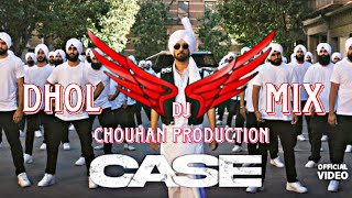 Case Dhol Mix Diljit dosanjh Dj chouhan Production [upl. by Einal]