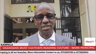 UGANDANS MUST CULTIVATE READING CULTURE  MUBS PRINCIPAL [upl. by Nirret]