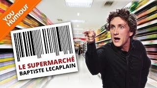 BAPTISTE LECAPLAIN  Au supermarché [upl. by Calvina273]