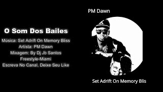 PM Dawn  Set Adrift On Memory Bliss  FreestyleMiami Remix By Dj Jb Santos [upl. by Zzaj]