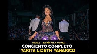 YARITA LIZETH YANARICO CONCIERTO EN TRUJILLO 2021 [upl. by Creedon]