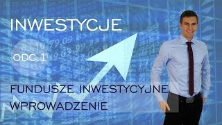 Inwestycje 1 Fundusze Inwestycyjne  wprowadzenie [upl. by Asiela486]