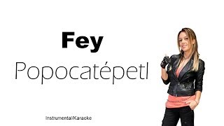 FEY  POPOCATÉPETL InstrumentalKaraoke [upl. by Ardeahp]