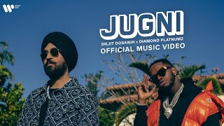 JUGNI  OFFICIAL MUSIC VIDEO  DILJIT DOSANJH X DIAMOND PLATNUMZ [upl. by Cavuoto]