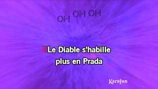 Karaoké Le diable ne shabille plus en Prada  Soprano [upl. by Irahcaz214]