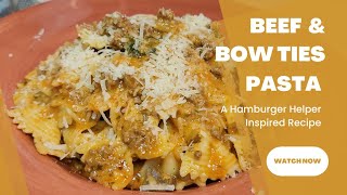 BEEF amp BOW TIES  Hamburger Helper Inspired Pasta Recipe [upl. by Nonnahs]