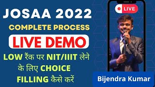 JoSAA 2022 Counselling Complete Process Live Demo Best Method of Choice Filling Bijendra Kumar [upl. by Ahsiekit]