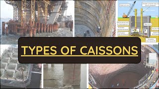 Caissons box  Box caissons Open caissons  Pneumatic caissons  Foundation [upl. by Aduhey]