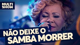 Não Deixe o Samba Morrer  Alcione  Canta Luan  Música Multishow [upl. by Eidoow]