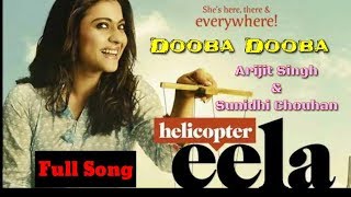 Dooba Dooba  Arijit Singh And Sunidhi Chauhan  Helicopter Eela Movie  Full Song  Live  2018 [upl. by Yedorb199]