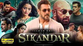 Sikandar Full Movie In Hindi Dubbed 2024  Salman khan  Rashmika M  Sathyaraj  HD Reviews amp Facts [upl. by Harutak]