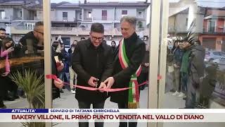 ATTUALITÀ BAKERY VILLONE IL PRIMO PUNTO VENDITA NEL VALLO DI DIANO [upl. by Tiraj650]