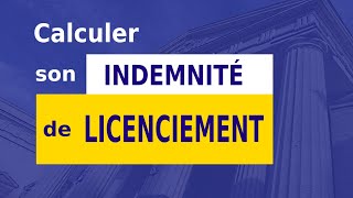 INDEMNITÉ DE LICENCIEMENT  CALCUL [upl. by Euqinwahs]