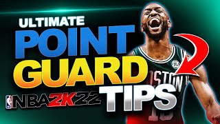 2k22 POINT GUARD TIPS  ULTIMATE TIPS TO BECOME A COMP POINT GUARD ON NBA 2K22 [upl. by Einolem]