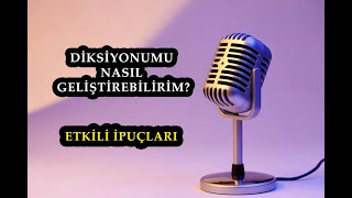 Diksiyonumu Nasıl Geliştirebilirim  Etkili İpuçları  Diksiyon Pratikleri [upl. by Isiad349]