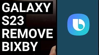 Galaxy S23 Series  Disable and Uninstall Bixby without Root [upl. by Elrak]