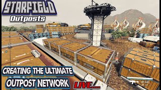 STARFIELD  Creating the ULTIMATE outpost network LIVE [upl. by Bernetta823]