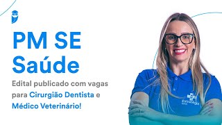 Concurso PM SE Saúde Edital publicado com vagas para Cirurgião Dentista e Médico Veterinário [upl. by Egbert741]