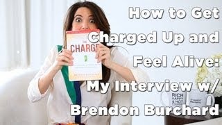 Feel Alive How to Get Charged w Brendon Burchard [upl. by Irina19]