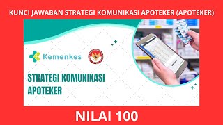 KUNCI JAWABAN STRATEGI KOMUNIKASI APOTEKER  NILAI 100  GRATIS SKP KEMKES AUTO VERIFIKASI [upl. by Barram]