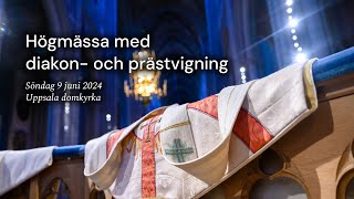 Direktsänd högmässa med diakon och prästvigning från Uppsala domkyrka [upl. by Karena542]