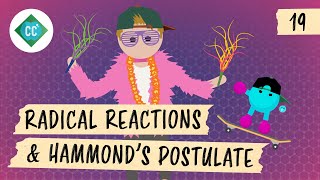 Radical Reactions amp Hammonds Postulate Crash Course Organic Chemistry 19 [upl. by Llenrag]