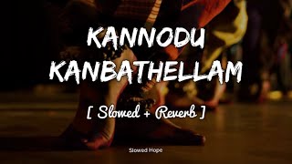 Kannodu Kanbathellam 𝐒𝐥𝐨𝐰𝐞𝐝  𝐑𝐞𝐯𝐞𝐫𝐛 Jeans  AR Rahman  Slowed Hope [upl. by Roid398]