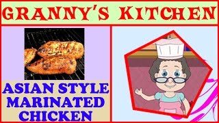 How To Make Asian Style Marinated Chicken  Grannys Kitchen [upl. by Illyes]