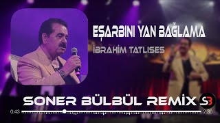 İbrahim Tatlıses  Eşarbını Yan Bağlama  Soner Bülbül Remix  Tiktok Remix 2023 🎧 [upl. by Essam940]