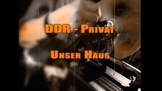 DDR Privat  Unser Leben auf 8mm  Unser Haus Teil 2 [upl. by Frye]