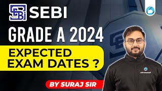 SEBI Grade A 2024  Expected Exam Dates  SEBI 2024 Exam Date  SEBI Grade A Recruitment [upl. by Rednaeel]