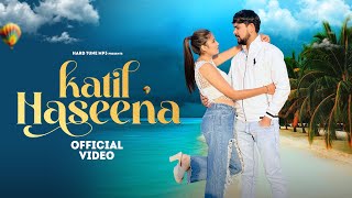 Katil Haseena Official Video Varsha Verma amp Tony Garg  Abhishek Choudhary Ft Shalu Rajput [upl. by Madi]