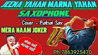 Jeena Yahan Marna Yahaan Mukesh Saxophone  Kaliyan Ji Anand jiMera Naam Joker [upl. by Adlev135]