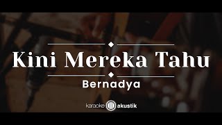 Kini Mereka Tahu – Bernadya KARAOKE AKUSTIK [upl. by Jada]