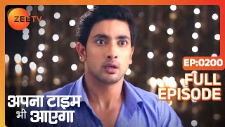 कैसे हो गयी Veer से इतनी बड़ी गलती  Apna Time Bhi Aayega  Full Ep  200  Zee TV [upl. by Mariya]