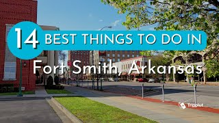 Things to do in Fort Smith Arkansas [upl. by Xam]