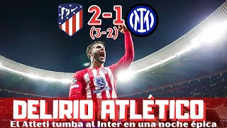 GLORIOSO ATLÉTICO EL INTER ELIMINADO TRAS UN PARTIDO ÉPICO HÉROE OBLAK CHAMPIONS LEAGUE [upl. by Ynnij]