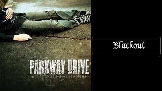 Parkway Drive  Blackout Lyrics HQ [upl. by Sokul619]