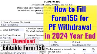 How to Fill Form 15G for PF withdrawal in 2024 Year End [upl. by Adilem]