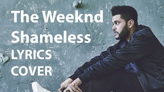 THE WEEKND  Shameless LYRICS COVER [upl. by Eseuqram]