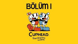 Cuphead Türkçe Bölüm 1 Fincan Kafa [upl. by Sucramad]